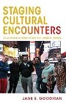 Jane E Goodman, Jane E. Goodman - Staging Cultural Encounters