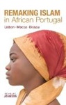Michelle Johnson - Remaking Islam in African Portugal