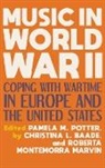 Pamela M. Baade Potter, Christina Baade, Roberta Montemorra Marvin, Pamela M Potter, Pamela M. Potter - Music in World War II