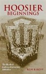 Ken Bikoff, Kenneth Bikoff - Hoosier Beginnings
