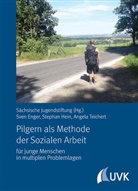 Sven Enger, Stephan Hein, Sächsische Jugendstiftung, Angela Teichert, Sve Enger, Sven Enger... - Pilgern als Methode der Sozialen Arbeit