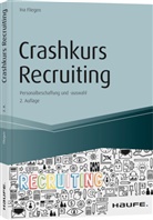 Ina Fliegen, Ina (Dr.) Fliegen - Crashkurs Recruiting