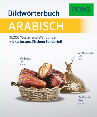 PONS Bildwörterbuch Arabisch - 16.000 Wörter und Wendungen mit kulturspezifischem Sonderteil