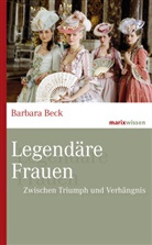 Barbara Beck - Legendäre Frauen