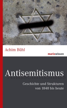 Achim Bühl - Antisemitismus - Geschichte und Strukturen von 1848 bis heute