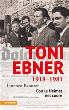 Lorenzo Baratter - Toni Ebner (1918-1981)