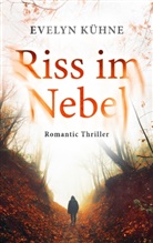 Evelyn Kühne - Riss im Nebel