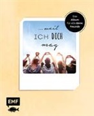 Edition Michael Fischer, Editio Michael Fischer, Edition Michael Fischer - ... weil ich dich mag - Das Album für alle deine Freunde