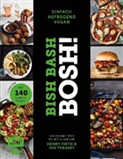 Henr Firth, Henry Firth, Ian Theasby - Bish Bash Bosh! einfach - aufregend - vegan - Der Sunday-Times-#1-Bestseller