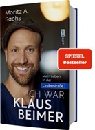 Moritz A Sachs, Moritz A. Sachs - Ich war Klaus Beimer