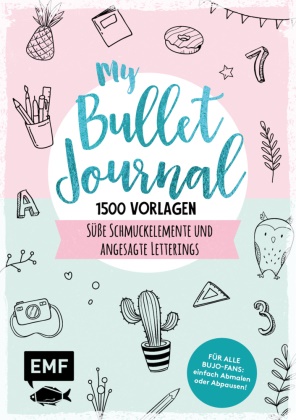 Edition Michael Fischer, Editio Michael Fischer, Edition Michael Fischer - My Bullet Journal - 1500 Vorlagen: Süße Schmuckelemente und angesagte Letterings - Für alle BuJo-Fans: einfach Abmalen oder Abpausen!