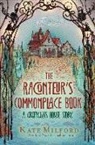 Barry Goldblatt Literary Agency, Kate Milford, Milford Kate, Nicole Wong, Wong Nicole - Raconteur''s Commonplace Book : A Greenglass House Story
