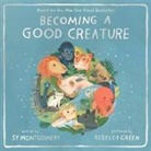 Sy Montgomery, Montgomery Sy, Rebecca Green, Green Rebecca - Becoming a Good Creature