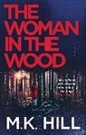M K Hill, M.K. Hill - The Woman in the Wood