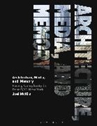 Joel McKim - Architecture, Media, and Memory