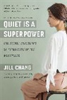 Jill Chang, Jennifer Kahnweiler, Jennifer B. Kahnweiler PhD, Timothy Smith - Quiet Is a Superpower