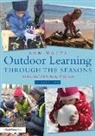 Ann Watts, Ann (Early Years Consultant Watts, Watts Ann - Outdoor Learning Through the Seasons