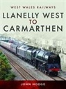John Hodge - LLANELLY WEST TO CAMARTHEN