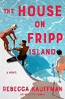 Rebecca Kauffman - The House On Fripp Island