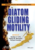 Sa Cohn, Stanley A. Cohn, Stanley A. Manoylov Cohn, Richard Gordon, Richard Cohn Gordon, Kalina M. Manoylov... - Diatom Gliding Motility