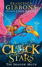 Francesca Gibbons, Chris Riddell, Riddell Chris - A Clock of Stars