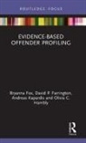 David Farrington, David P Farrington, David P. Farrington, David P. (University of Cambridge Farrington, Farrington David, Bryanna Fox... - Evidence-Based Offender Profiling