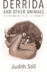 Judith Still, Still Judith - Derrida and Other Animals