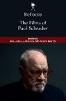 Michelle E. Brems Moore, Moore Michelle E, Brian Brems, Michelle E Moore, Michelle E. Moore - Refocus: The Films of Paul Schrader