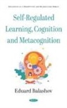 Eduard Balashov - Self-Regulated Learning, Cognition and Metacognition