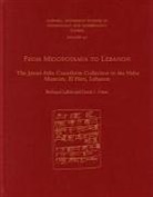Bertrand Lafont, Bertrand (National Center of Scientific Research Lafont, David I. Owen, David I. (Bernard and Jane Schapiro Professor of Ancient Near Eastern and Jadaic Studies Owen, David I. Lafont Owen - From Mesopotamia to Lebanon