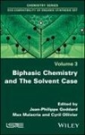 JP Goddard, Malacria, Jean-Philippe Goddard, Max Malacria, Cyril Olliver, Cyril Ollivier - Biphasic Chemistry and The Solvent Case