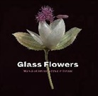 Jennifer Brown, Scott E. Fulton, Donald H. Pfister, Roglan, Natalja Kent - Glass Flowers