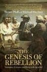 Michael Hechter, Michael (Arizona State University) Hechter, Hechter Michael, Steven Pfaff, Steven (University of Washington) Pfaff, Steven (University of Washington) Hechter Pfaff - Genesis of Rebellion