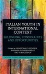 Valentina (Universita DI Cagliari Cuzzocrea, Valentina (University of Cagliari Cuzzocrea, Barbara Giovanna Bello, Barbara Giovanna (University of Milan Bello, Valentina Cuzzocrea, Valentina (Universita DI Cagliari Cuzzocrea... - Italian Youth in International Context