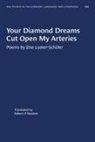 Else Lasker-Schuler, Else Lasker-Schüler - Your Diamond Dreams Cut Open My Arteries