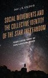 David G. LoConto - Social Movements and the Collective Identity of the Star Trek Fandom