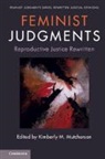 Kimberly (Rutgers University Mutcherson, Kimberly M. (Rutgers University Mutcherson, Kimberly Mutcherson, Kimberly (Rutgers University Mutcherson, Kimberly M. Mutcherson - Feminist Judgments: Reproductive Justice Rewritten