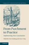 Tom (University of Chicago) Huq Ginsburg, Tom Ginsburg, Tom (University of Chicago) Ginsburg, Ginsburg Tom, Aziz Z Huq, Aziz Z. Huq... - From Parchment to Practice