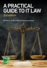 Nikki Cordell, Sam De Silva, Sara Ellacott, Jeremy Holt, Victoria Hordern, Stewart James... - A Practical Guide to IT Law