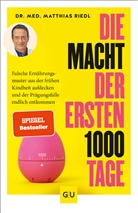 Matthias Riedl, Matthias (Dr. med.) Riedl - Die Macht der ersten 1000 Tage