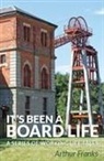 Arthur Franks - It's Been a Board Life