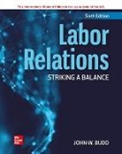 Budd, John Budd, Budd John - ISE Labor Relations: Striking a Balance