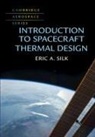Eric (NASA-Goddard Space Flight Center) Silk, Eric A Silk, Eric A. Silk, Eric A. (University of Maryland Silk - Introduction to Spacecraft Thermal Design