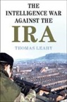 Thomas Leahy, Thomas (Cardiff University) Leahy - Intelligence War Against the Ira