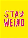Summersdale Publishers, Summersdale - Stay Weird