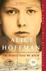 Alice Hoffman - The World That We Knew