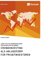 Dominik Radwan - Crowdinvesting als Anlageform für Privatinvestoren. Lohnt sich ein Crowdinvestment für private Kapitalgeber?