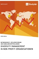 Kevin Gruca - Diversity Management in Non-Profit-Organisationen. Notwendigkeit, Implementierung und Handlungsempfehlungen