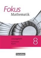 Brigitte Distel, Klaus Schuster - Fokus Mathematik, Gymnasium Bayern 2017: Fokus Mathematik - Bayern - Ausgabe 2017 - 8. Jahrgangsstufe