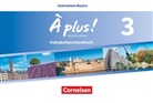 À plus! Nouvelle édition, Ausgabe Bayern - 3: À plus ! - Französisch als 1. und 2. Fremdsprache - Bayern - Ausgabe 2017 - Band 3. Bd.3